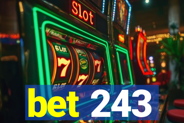 bet 243